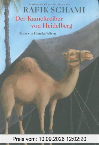 Der Kameltreiber von Heidelberg: Geschichten für Kinder jeden Alters