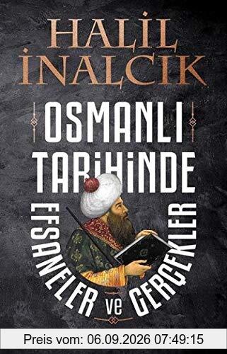 Osmanli Tarihinde Efsaneler ve Gercekler