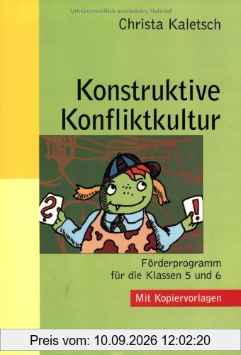 Konstruktive Konfliktkultur: Förderprogramm für die Klassen 5 und 6. Mit Kopiervorlagen (Beltz Praxis)
