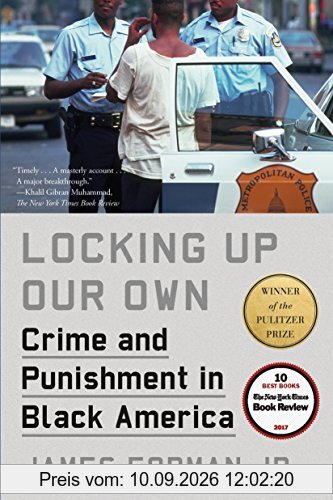 Locking Up Our Own: Crime and Punishment in Black America