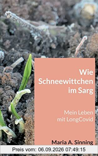 Wie Schneewittchen im Sarg: Mein Leben mit LongCovid