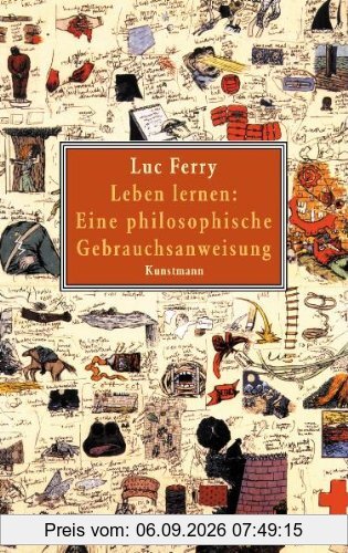 Leben lernen: Eine philosophische Gebrauchsanweisung