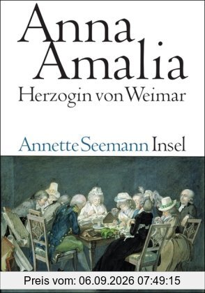 Anna Amalia. Herzogin von Weimar