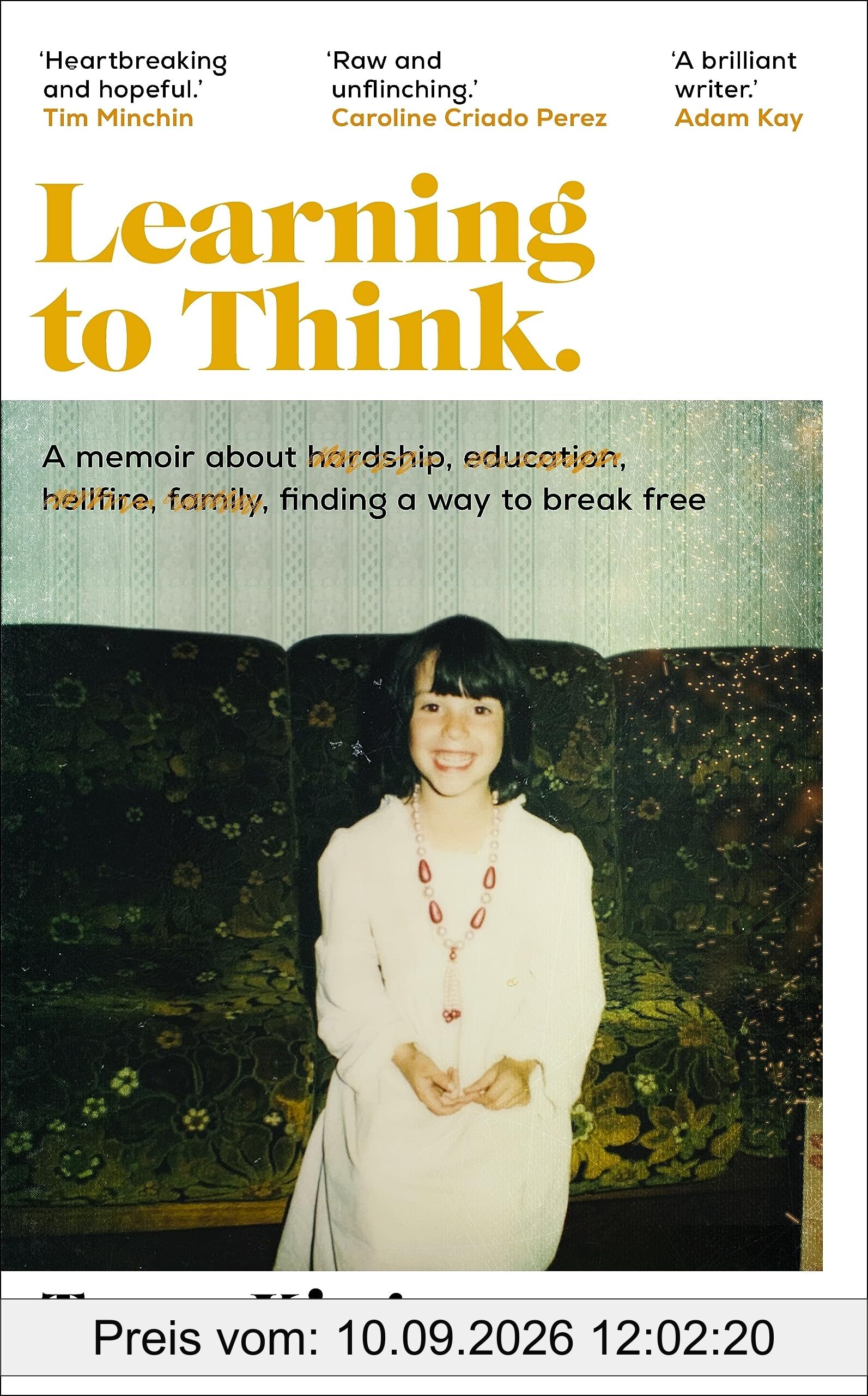 Learning to Think.: The inspiring memoir about family, poverty, and the power of education