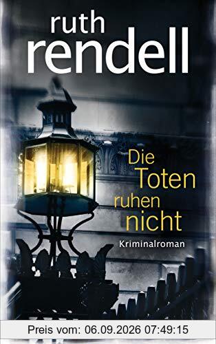 Die Toten ruhen nicht: Kriminalroman