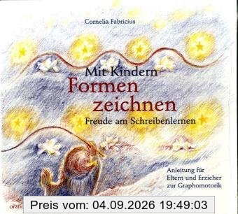 Mit Kindern Formenzeichnen. Freude am Schreibenlernen. Anleitung für Eltern und Erzieher zur Graphomotorik