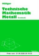 Technische Mathematik Metall, Grundstufe: Grundstufe Lehr-/Fachbuch