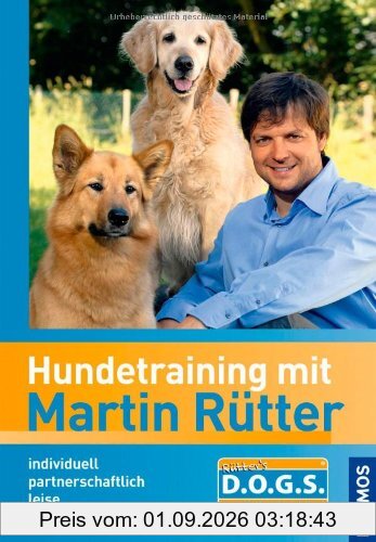 Hundetraining mit Martin Rütter: individuell, partnerschaftlich, leise, einfach. Rütter's DOGS, dog oriented guiding system