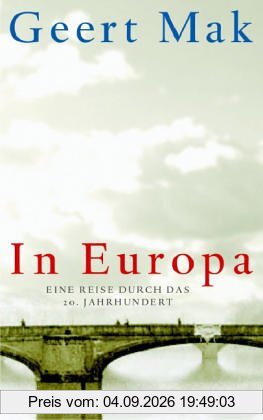 In Europa. Eine Reise durch das 20. Jahrhundert