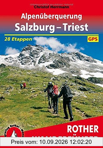 Alpenüberquerung Salzburg - Triest: 28 Etappen. Mit GPS-Tracks. (Rother Wanderführer)