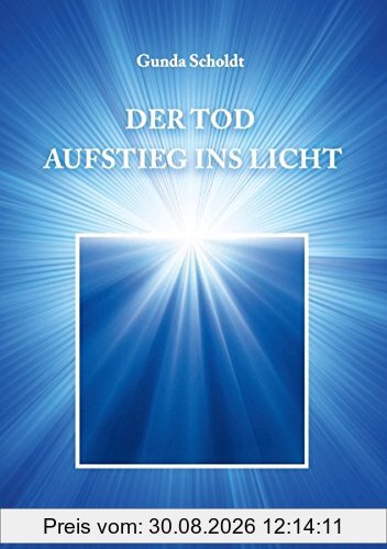 Der Tod: Aufstieg ins Licht