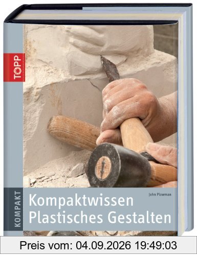 Kompaktwissen Plastisches Gestalten