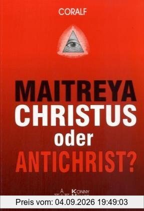 Maitreya, Christus oder Antichrist?