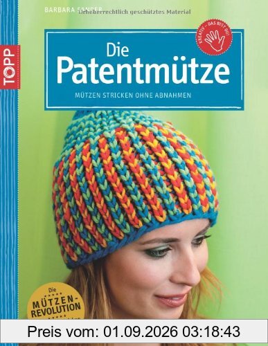 Die Patentmütze: Mützen stricken ohne Abnahmen