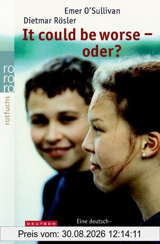 It could be worse - oder?: Eine deutsch-englische Geschichte.