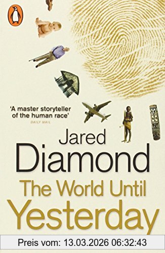 Jared Diamond The World Until Yesterday, What Can We Learn From Traditional Societies?