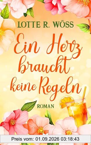 Ein Herz braucht keine Regeln (Ein Schluck Liebe)