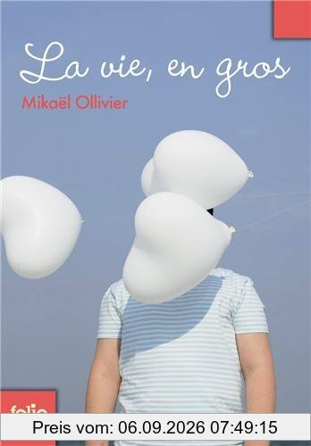 La vie, en gros