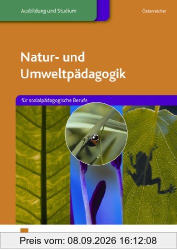 Natur- u- Umweltpädagogik. Für sozialpädagogische Berufe. Lehr-/Fachbuch (Lernmaterialien)