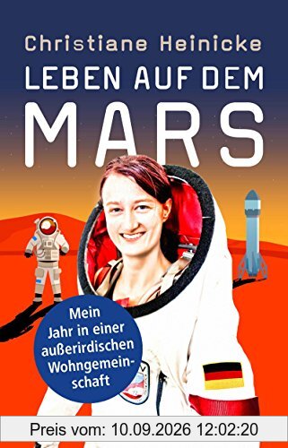 Leben auf dem Mars: Mein Jahr in einer außerirdischen Wohngemeinschaft
