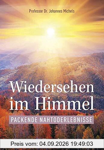 Wiedersehen im Himmel: Packende Nahtoderlebnisse