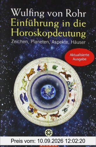 Einführung in die Horoskopdeutung: Zeichen, Planeten, Aspekte, Häuser