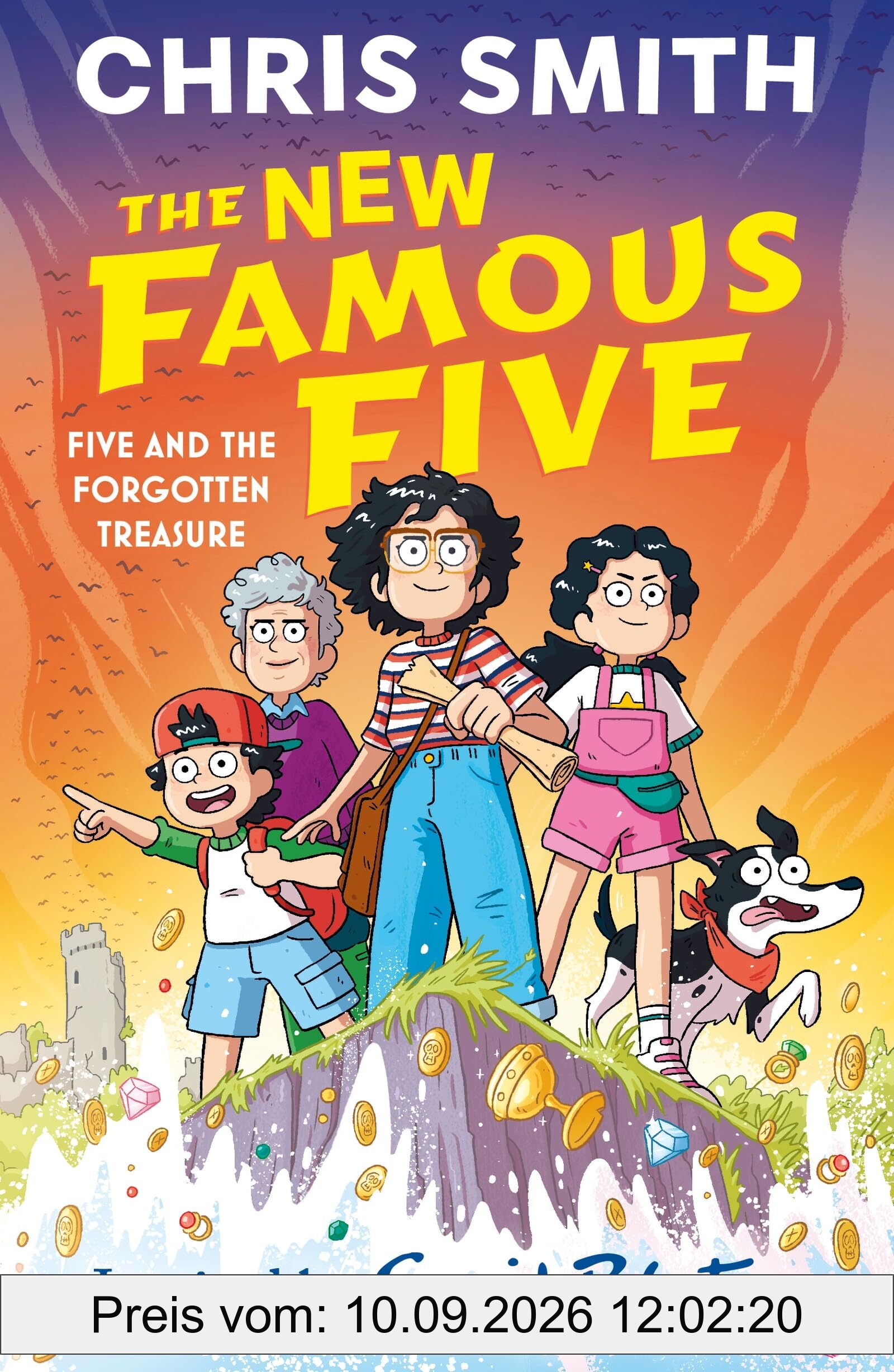 Five and the Forgotten Treasure: Book One in the thrilling new adventure series by Chris Smith, inspired by Enid Blyton (The New Famous Five)