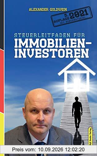 Steuerleitfaden für Immobilieninvestoren: Der ultimative Steuerratgeber für Privatinvestitionen in Wohnimmobilien (5. Auflage 2021)