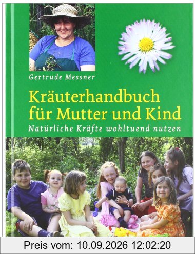 Kräuterhandbuch für Mutter und Kind. Natürliche Kräfte wohltuend nutzen