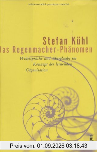 Das Regenmacher-Phänomen: Widersprüche und Aberglaube im Konzept der lernenden Organisation