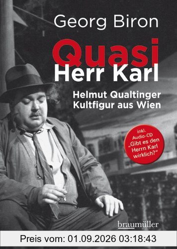 Quasi Herr Karl: Helmut Qualtinger - Kultfigur aus Wien