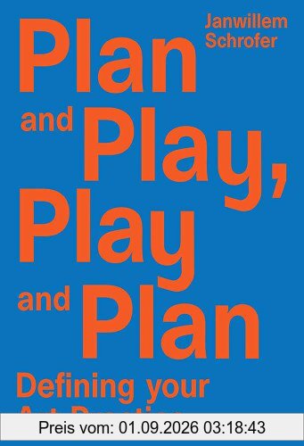 Plan and Play, Play and Plan: Defining Your Art Practice