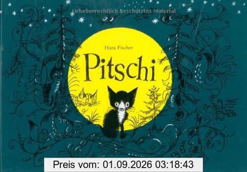 Pitschi: Das Kätzchen, das immer etwas anderes wollte. Eine traurige Geschichte, die aber gut aufhört
