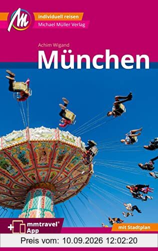 München MM-City Reiseführer Michael Müller Verlag: Individuell reisen mit vielen praktischen Tipps. Inkl. Freischaltcode zur mmtravel® App