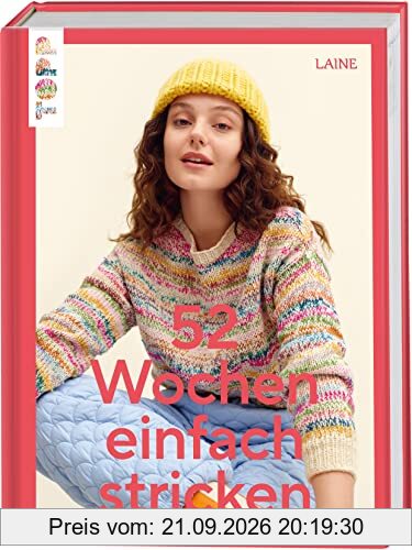 52 Wochen einfach stricken: Die schönsten Strickideen, schnell gemacht und super einfach