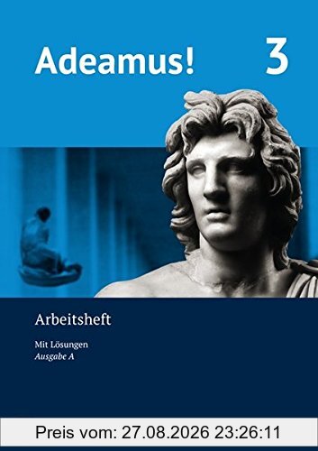 Adeamus! - Ausgabe A - Latein als 2. Fremdsprache: Arbeitsheft 3 mit Lösungen