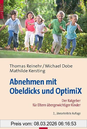 Thomas Reinehr Abnehmen Mit Obeldicks Und OptimiX, Der Ratgeber Für Eltern übergewichtiger Kinder