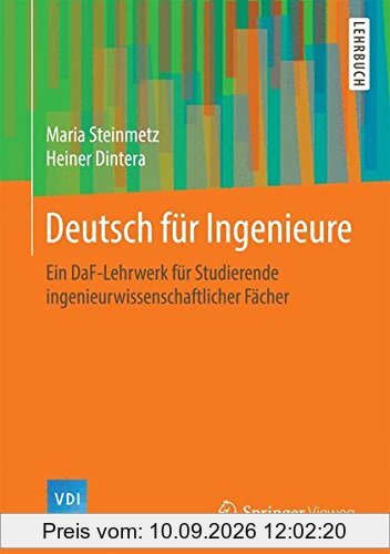 Deutsch für Ingenieure: Ein DaF-Lehrwerk für Studierende ingenieurwissenschaftlicher Fächer (VDI-Buch)