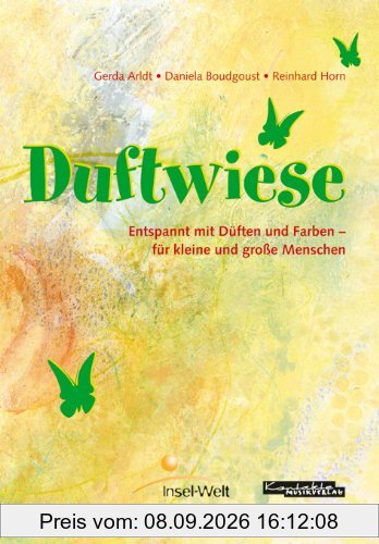 Duftwiese: Entspannt mit Düften und Farben - für kleine und große Menschen