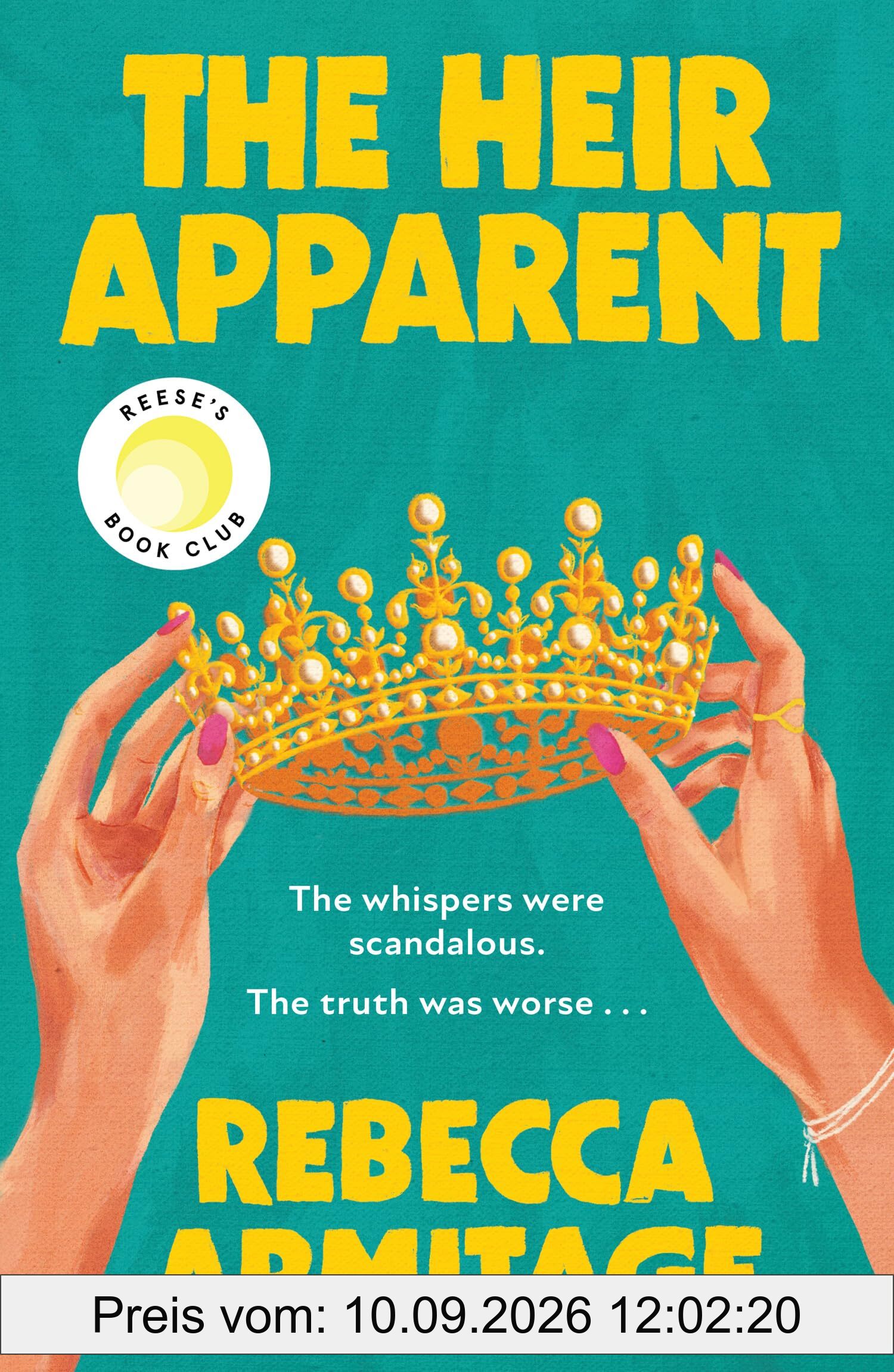 The Heir Apparent: The BRAND-NEW Reese Witherspoon Book Club pick; a compulsive, escapist story of scandal and succession. Perfect for winter 2026 for fans of Taylor Jenkins Reid and The Crown!