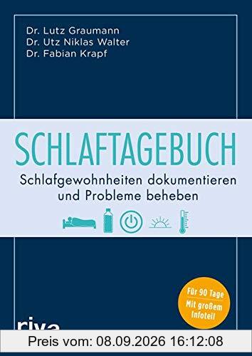Schlaftagebuch: Schlafgewohnheiten dokumentieren und Probleme beheben. Für 90 Tage - mit großem Infoteil