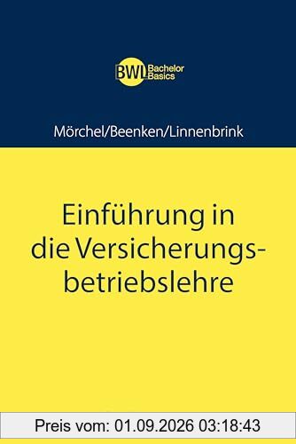 Einführung in die Versicherungsbetriebslehre (BWL Bachelor Basics)