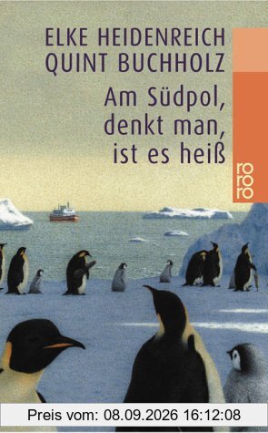 Am Südpol denkt man, ist es heiß.