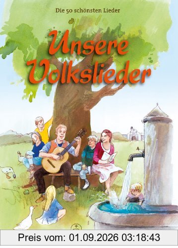 Unsere Volkslieder: Die 50 schönsten Lieder