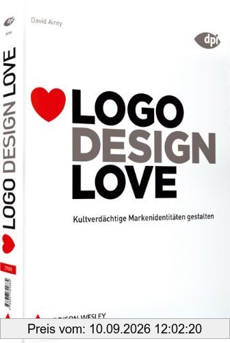 Logo Design Love - Kultverdächtige Markenidentitäten gestalten (DPI Grafik)