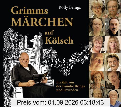 Grimms Märchen auf Kölsch: Erzählt von der Familie Brings und Freunden. Das Hörbuch zum Buch