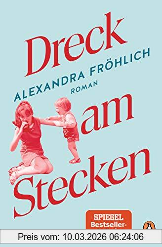 Alexandra Fröhlich Dreck Am Stecken, Roman