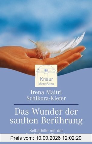 Das Wunder der sanften Berührung: Selbsthilfe mit der Craniosacral-Therapie