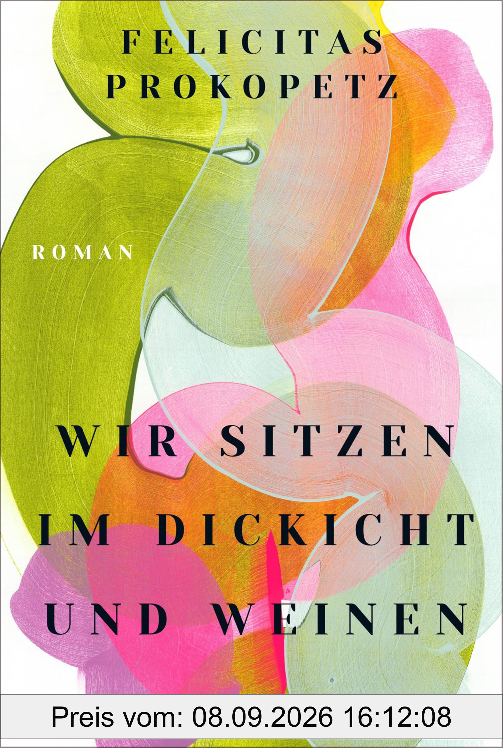 Wir sitzen im Dickicht und weinen: Roman. 'Ein Familienroman, der fesselt und nachdenklich macht. Sehr poetisch!' Elke Heidenreich