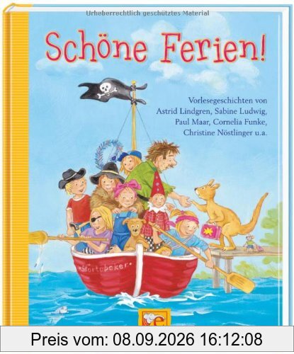 Schöne Ferien!: Vorlesegeschichten von Astrid Lindgren, Sabine Ludwig, Paul Maar, Cornelia Funke, Christine Nöstling